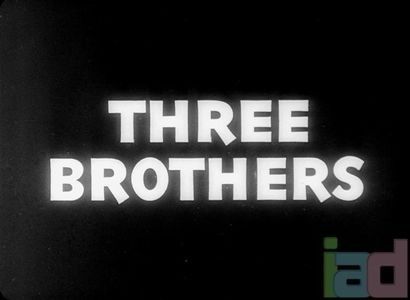 Three Brothers - 1944 - Three Brothers