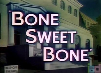 Bone Sweet Bone - 1948 - Bone Sweet Bone