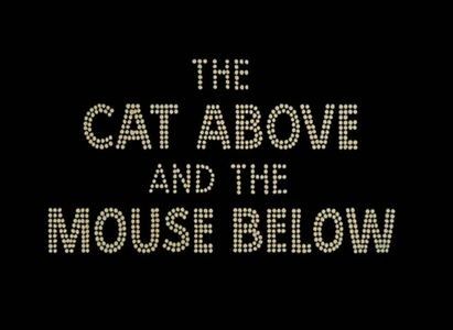 The Cat Above And The Mouse Below - 1964 - The Cat Above And The Mouse Below