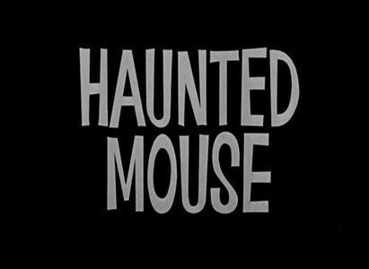Haunted Mouse - 1965 - Haunted Mouse