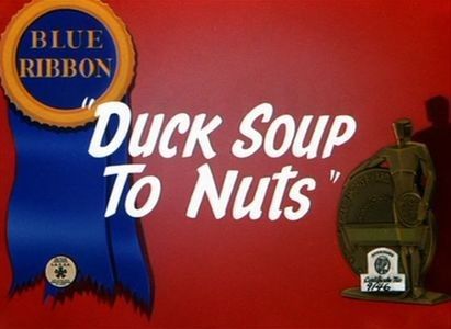 Duck Soup To Nuts - 1944 - Duck Soup To Nuts