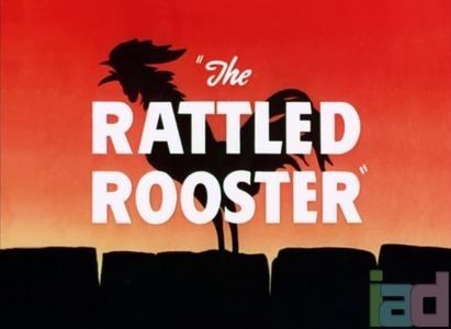 The Rattled Rooster - 1948 - The Rattled Rooster