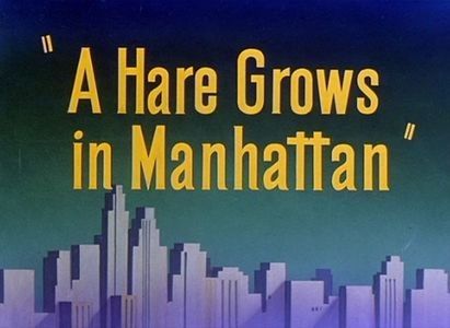 A Hare Grows In Manhattan - 1947 - A Hare Grows In Manhattan