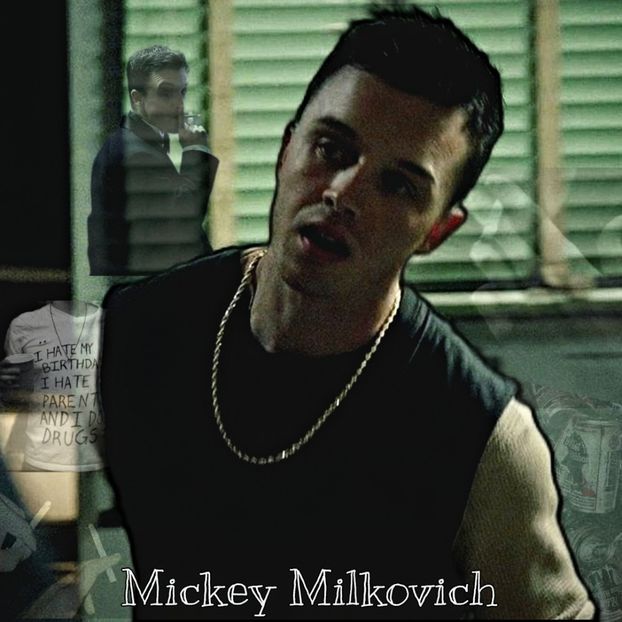 [X] Mickey Milkovich ⤷#tvstarts2011. - I see my reflection in your eyes - elimina
