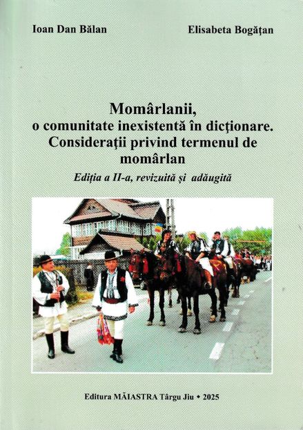 Momârlanii, o comunitate inexistentă în dicționare. Considerații privind termenul de momârlan, ed, 2 - Ioan Dan Balan si Momarlanii