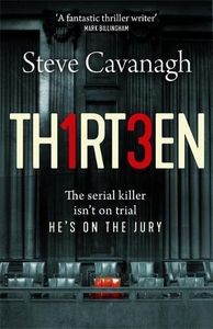 Th1rt3en, Steve Cavanagh˛　Devoured it in a day because... how do you stop when the - On this Bookshelf of Hours!