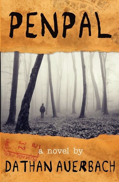 Penpal, Dathan Auerbach˛　What is really creepy about this book, it’s that it was originally - On this Bookshelf of Hours!