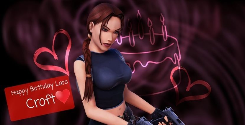 Happy Birthday Lara Croft ♥️ Enjoy Of Your Birthday ♥️ - ----------------------- A - Lara Croft Queen