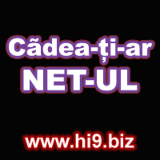 Cadea-ti-ar net-ul - avatare texte