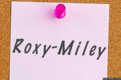 Roxy-Miley(roz):mileycyrusroxydemi - Club Nume