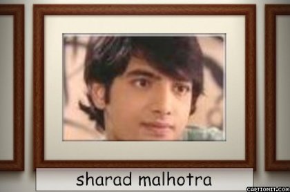 sharad malhotra - 00 sharad malhotra poze modificate 00