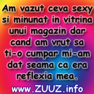 Am vazut ceva sexy si minunat in vitrina unui magazin dar cand am vrut sa ti-o cumpar mi-am dat seam - avatare