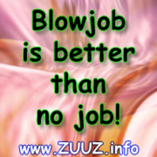 Poze avatare misto cu blow is better than no job - avatare