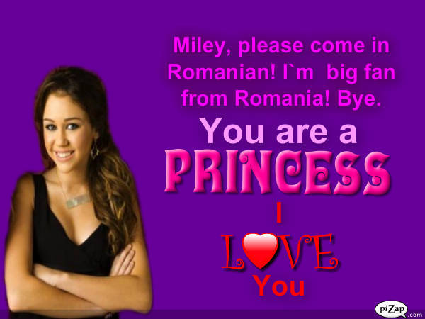 Miley is a princess - 0 Vreti ca Miley Cyrus sa vina in Romania 0