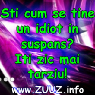 Sti cum se tine un idiot in suspans Iti zic mai tarziu - Avatare