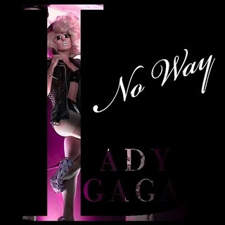 Lady GaGa - No Way - Care dintre cele 3 melodii ale lui Lady Gaga va plac cel mai mult