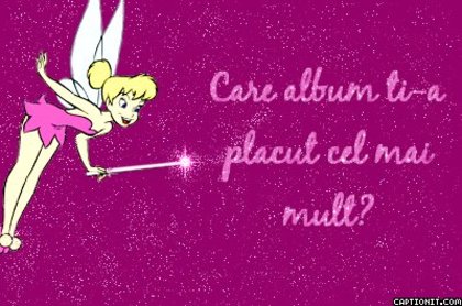 Care album ti-a placut cel mai mult?? - Ce nota ii dai albumului meu