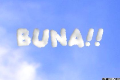 Buna!!