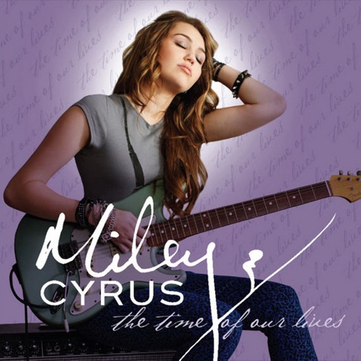 Miley Cyrus The Time Of Our Lives  2010