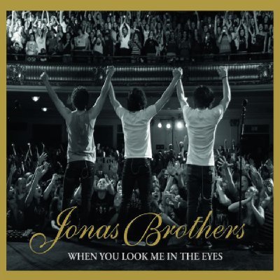 Jonas Brothers - When You Look Me In The Eyes - Jonas Brothers
