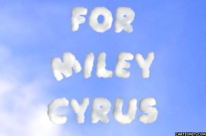 for miley cyrus