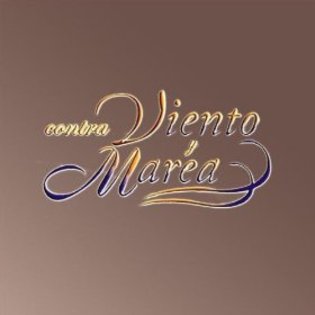 Contra viento y marea - Impotriva Destinului