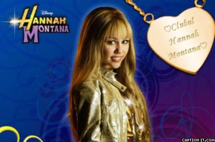 Hannah Montana(Hannah Montana) - ce vedeta imi place cel mai mult si cel mai putin