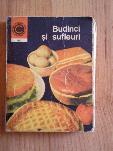 Budinci si sufleuri - Biblioteca culinara