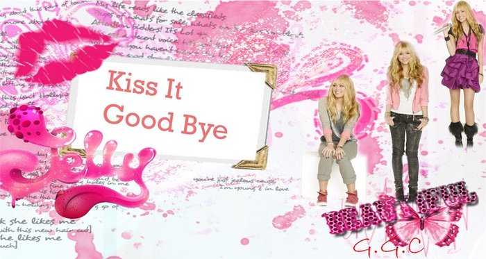 hannah_montana_kiss_it_goodbye_by_gagagomezcyrus-d2yyapf - The Best Of Hannah Montana Forever-00