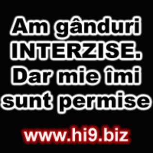 Am Ganduri INTERZISE Dar Mie Imi Sunt Permise - hi9 biz