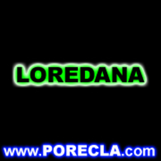 LOREDANA Copy of bun - Numele Loredana
