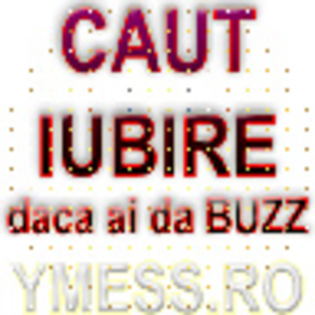 CAUT IUBIRE love daca ai da BUZZ copy copy - avatare