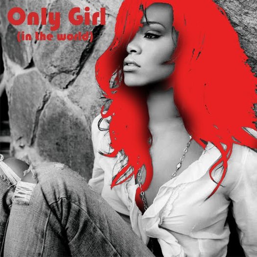 Rihanna - Only Girl (In The World) by me - rihanna