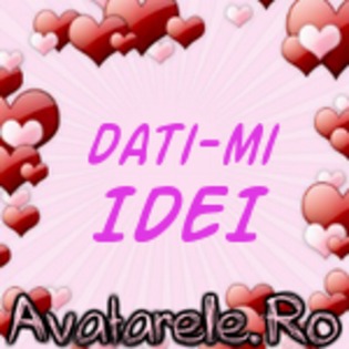 idei - x Mai dati-mi idei x