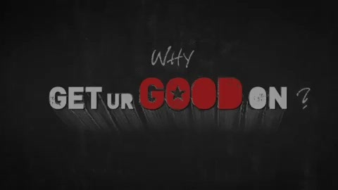 Why Get Ur Good On. 003