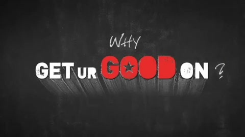 Why Get Ur Good On. 004