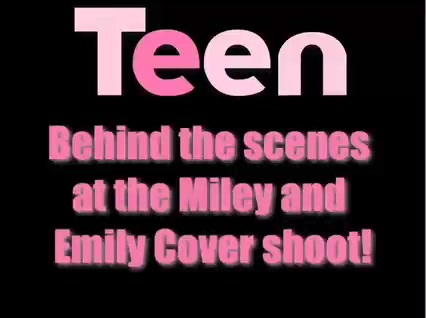 Miley Cyrus & Emily Osment - TEEN Magazine Photo Shoot 017 - 0 Screencaptures  By  Me  - Miley And  Emily TEEN Choice  PhotoShoot