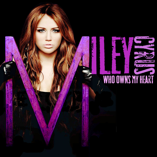 Miley-Cyrus-Who-Owns-My-Heart-FanMade