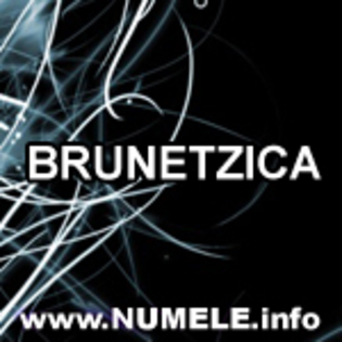 038-BRUNETZICA fotografii avatare cu nume - Numele tau