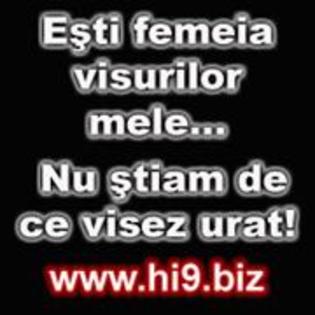 Esti femeia visurilor mele  Nu stiam de ce visez urat!