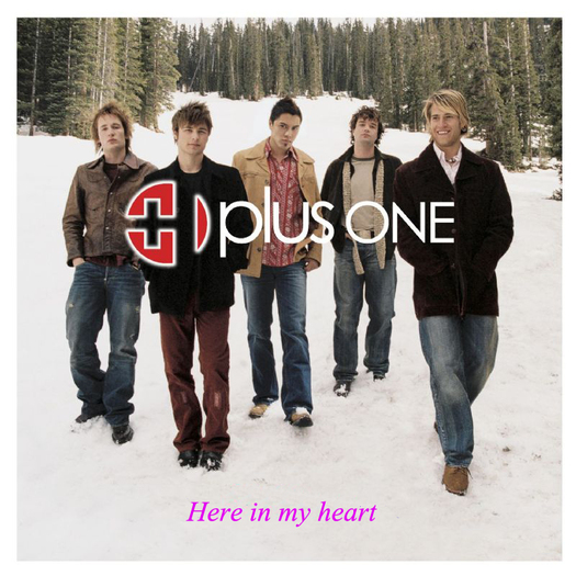 Here in my heart - Plus One