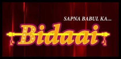 bidaai - SAPNA BABUL KA BIDAAI STORY