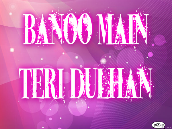 pizap.com12983383326091 - banoo main teri dulhan