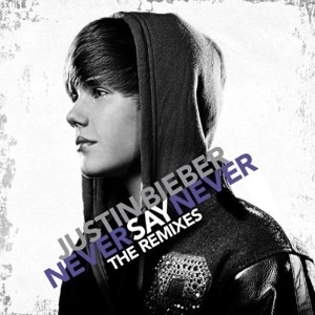  - 2011 Never Say Never - The Remixes