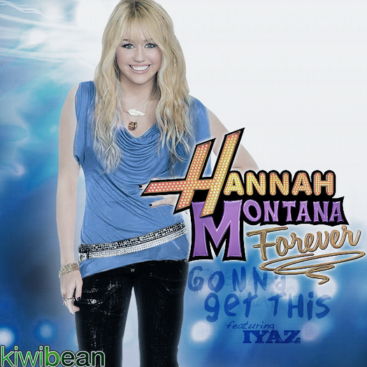 Hannah-Montana-Gonna-Get-This-FanMade - hannah montana albastra