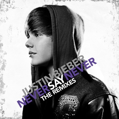 Justin Bieber - Never Say Never The Remixes