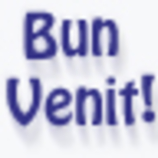 bun venit aici - 0 Bun Venit 0