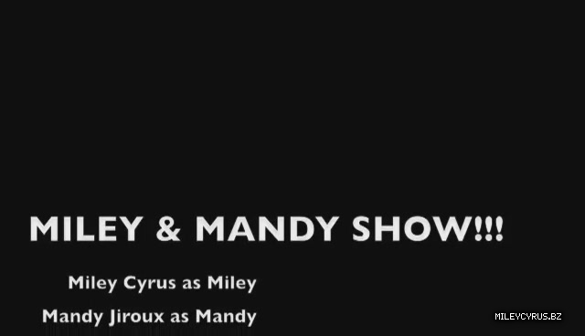 000000000255 - 0-0 Video 1 - The Miley And Mandy Show