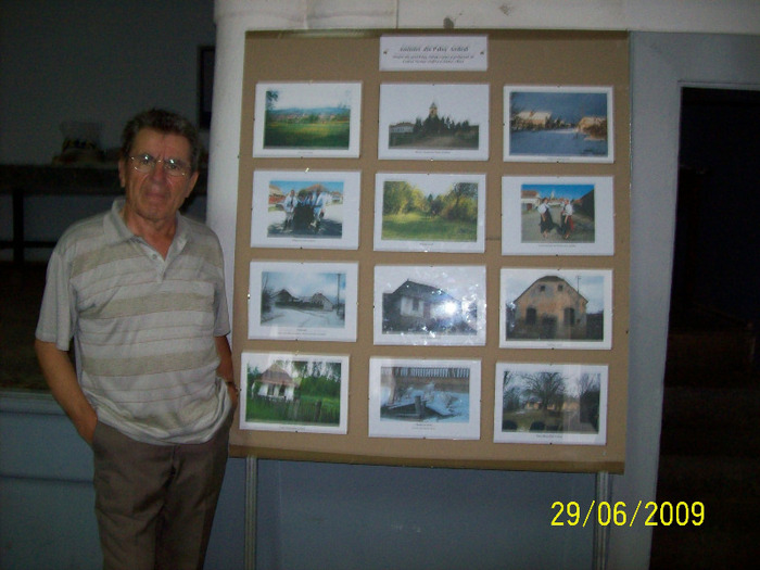 DOMNUL CODREA NICOLAE (JOFFRE) AUTORUL FOTOGRAFIILOR. - Expozitie de fotografii la PALOS-ARDEAL 29 IUNIE 2009