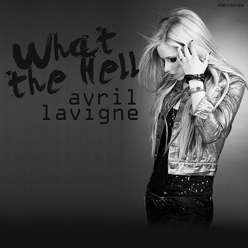Avril-Lavigne-What-The-Hell-FanMade-freneticmachine-1 - actrite si cantarete